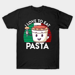 I LOVE TO EAT PASTA T-Shirt